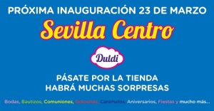 Inauguración Duldi Sevilla Centro – Endulzando el sur